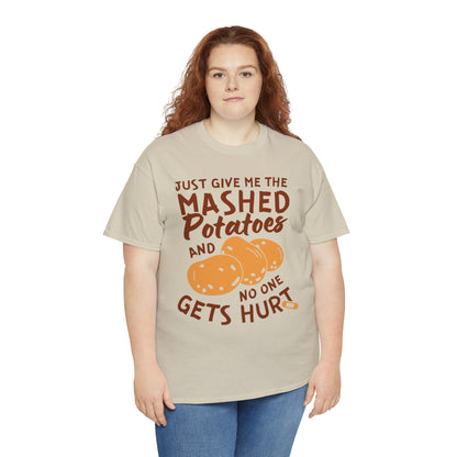 Just Give Me The Mashed Potatoes And No One Gets Hurt Thanksgiving Short Sleeve Tee