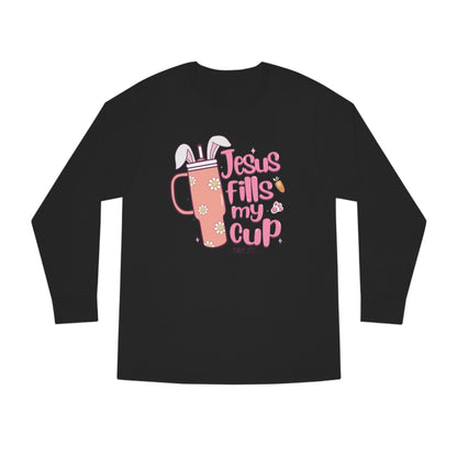 Jesus Fill My Cup Easter Long Sleeve T-shirt