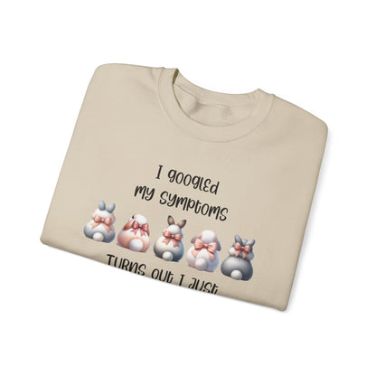 I Googled My Symptoms Turns Out I Just Need More Rabbits Sweatshirt