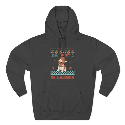 On The Naughty List and I Regret Nothing Dog Christmas Ugly Sweater Pullover Hoodie