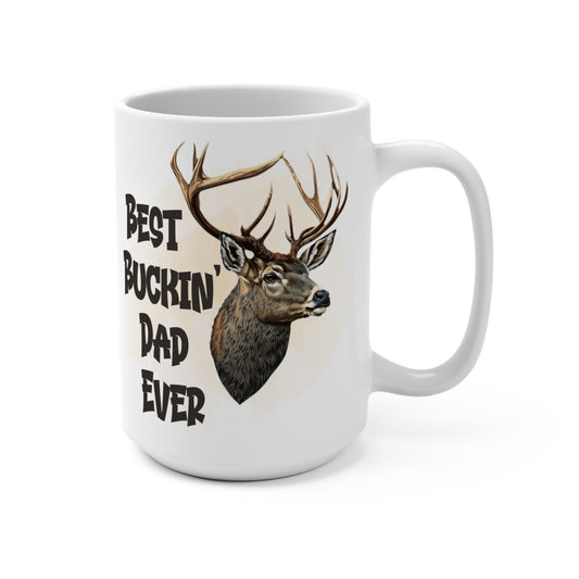 Best Bucking Dad Ever Mug 15oz