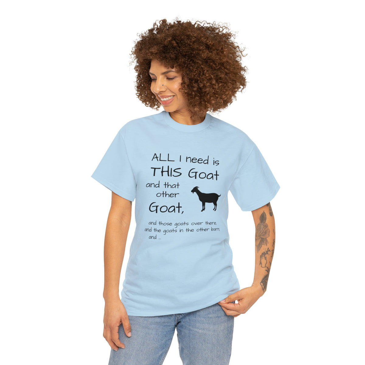 All I Need Goats shirt Unisex Heavy Cotton Tee