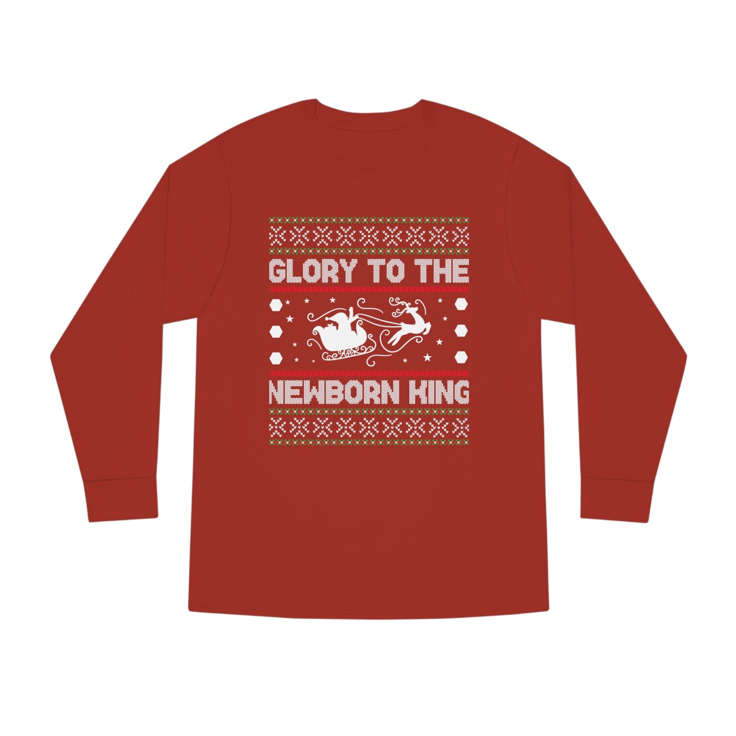 Glory to the Newborn King Ugly Sweater Long Sleeve T-shirt