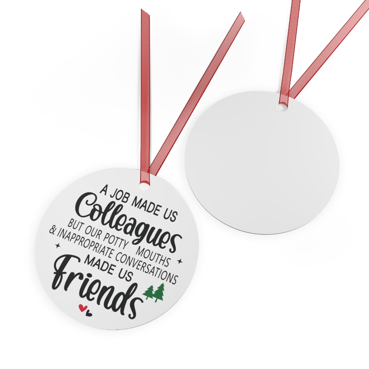 A Job Made Us Colleagues But Our Potty Mouths Made Us Friends Coworker Ornament