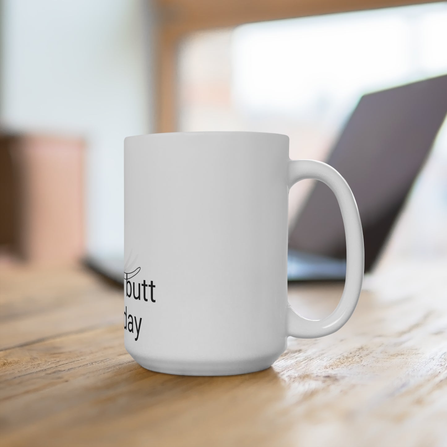 Draggin butt kinda day Dog Funny Coffee Mug, 15oz