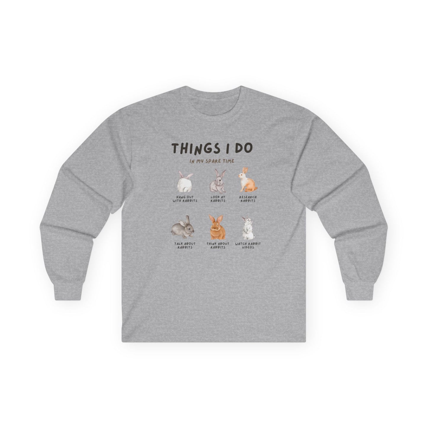 Things I Do Rabbits Long Sleeve T-Shirt