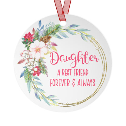 Daughter a Best Friend Forever & Always Ornament