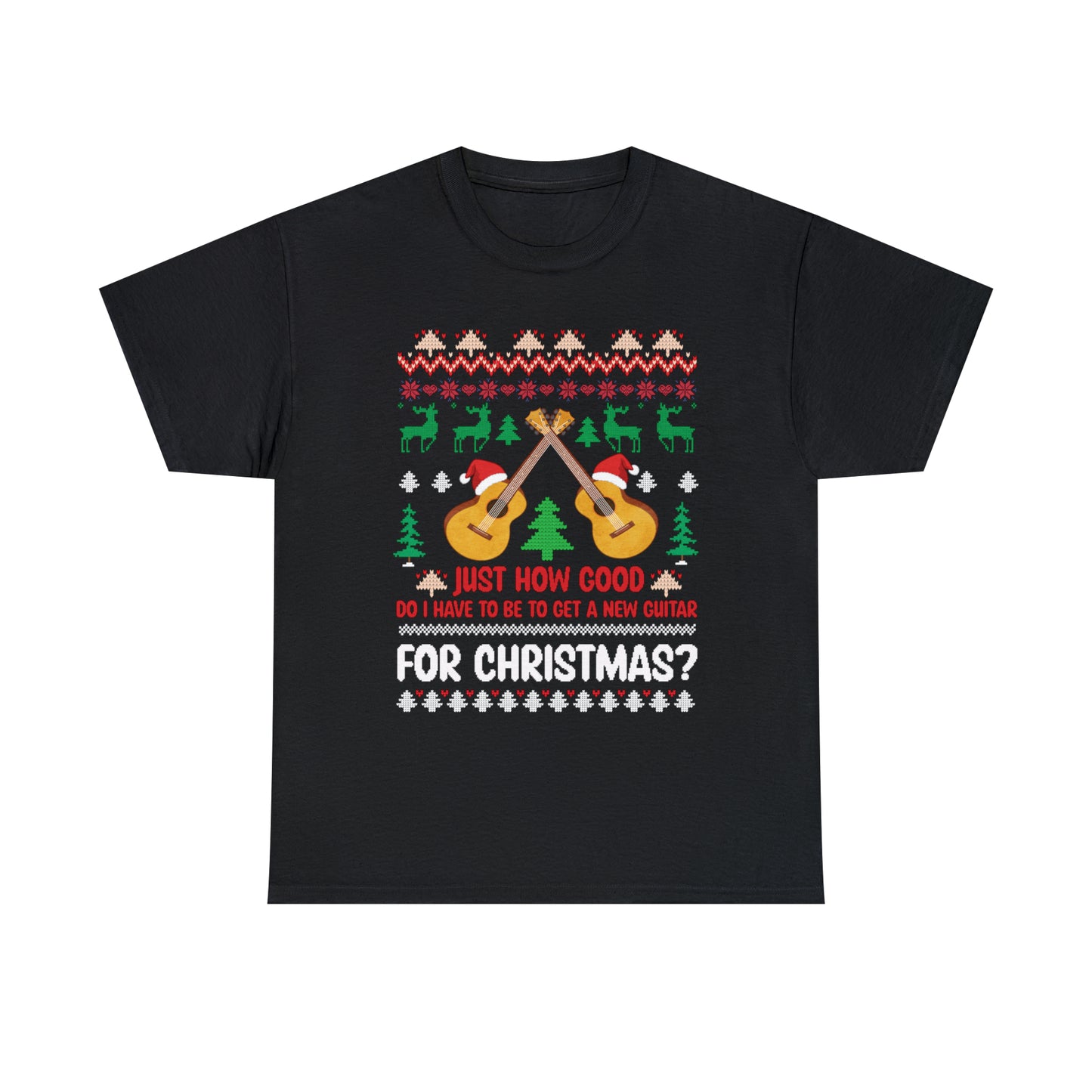 Just How Good Do I Have to be to Get a New Guitar for Christmas Ugly Christmas Sweater Short Sleeve Tee