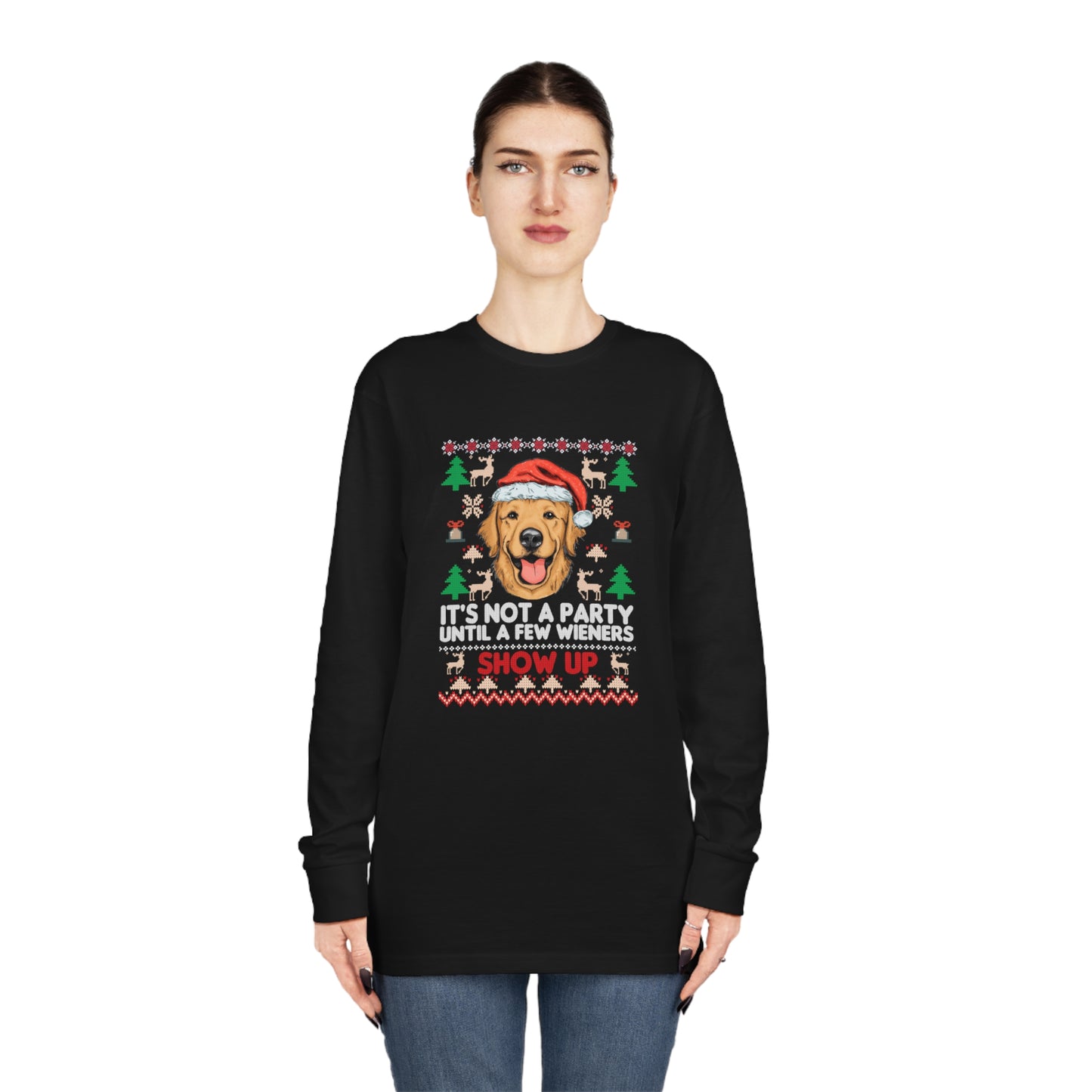 It's Not a Party Until a Few Wieners Show Up Ugly Christmas Sweater Long Sleeve T-shirt