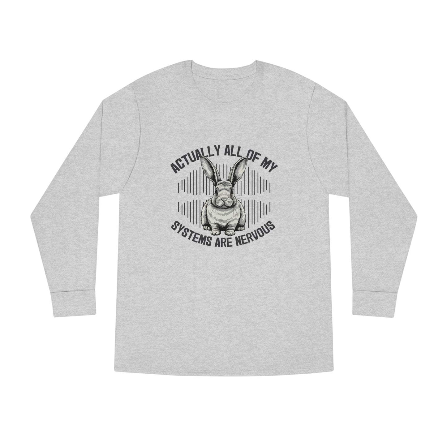 Actually All Of My Systems Are Nervous Rabbit Long Sleeve T-shirt