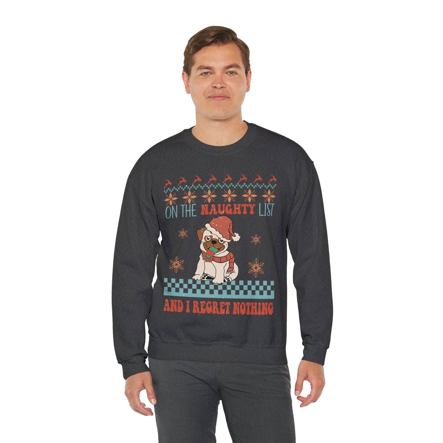 On The Naughty List and I Regret Nothing Dog Christmas Ugly Sweater Sweatshirt