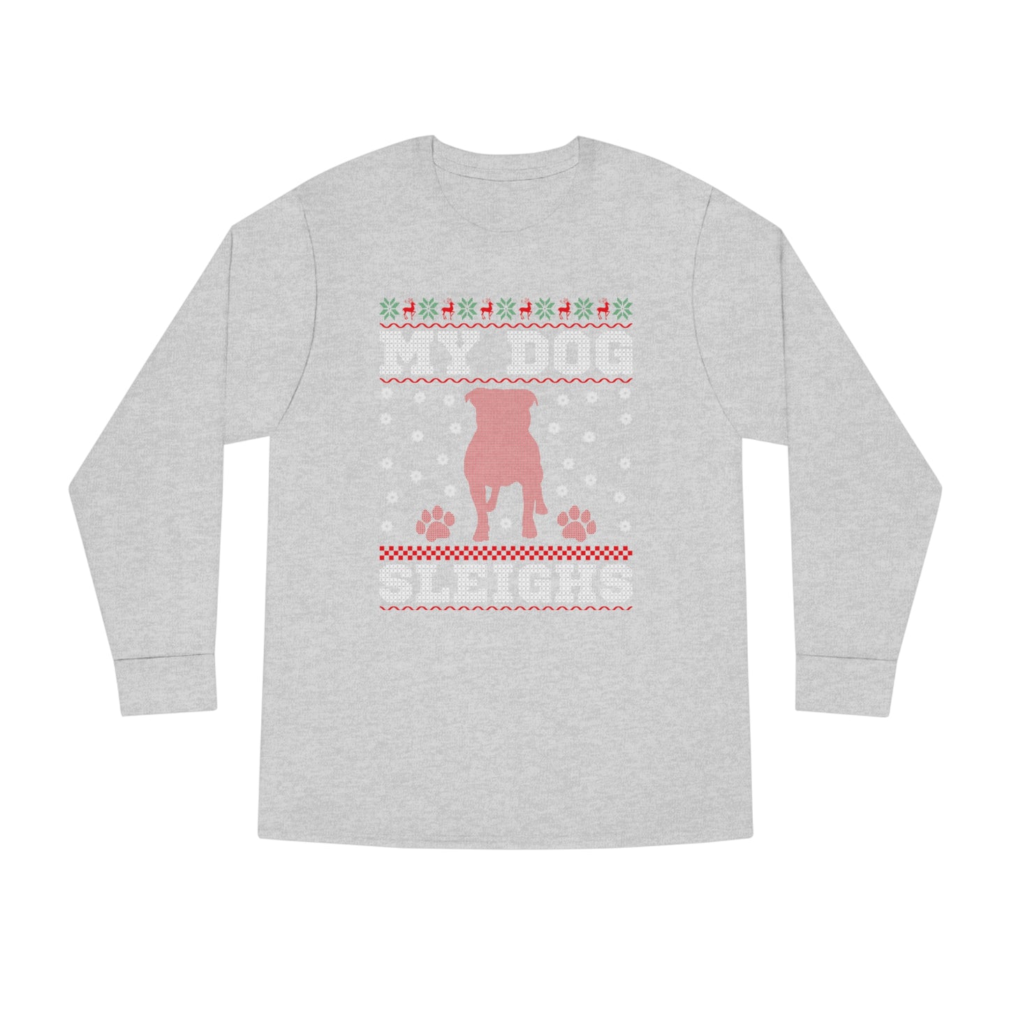 My Dog Sleighs Christmas Ugly Sweater Long Sleeve T-shirt