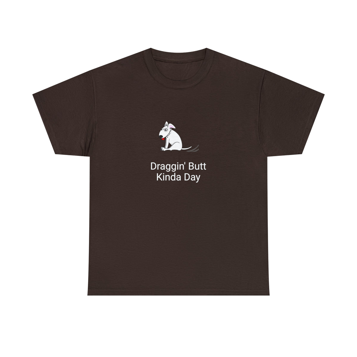 Draggin Butt Kinda Day Unisex Heavy Cotton Tee