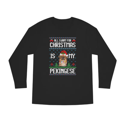 All I Want For Christmas is My Pekingese Dog Ugly Sweater Long Sleeve T-shirt