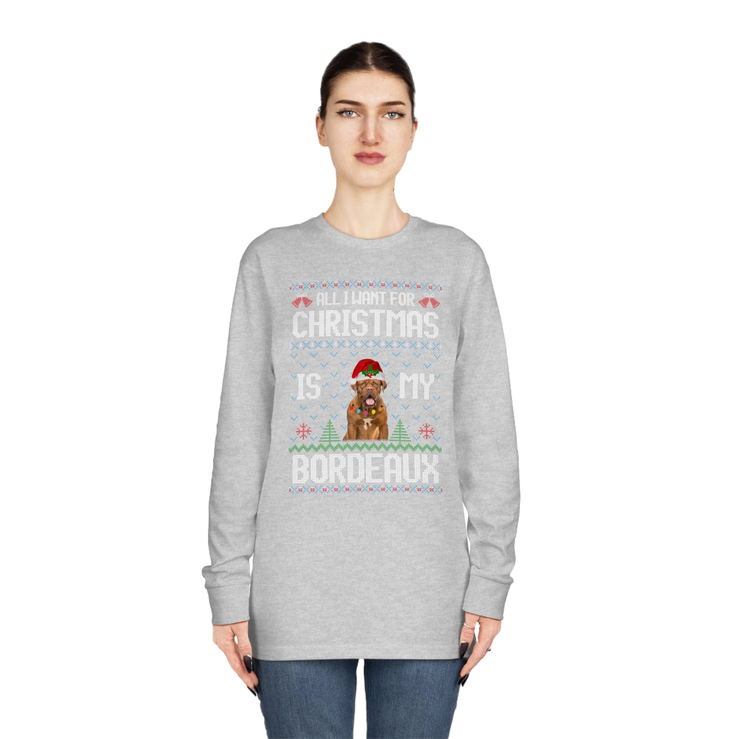 All I Want For Christmas is My Dogue de Bordeaux Dog Ugly Sweater Long Sleeve T-shirt