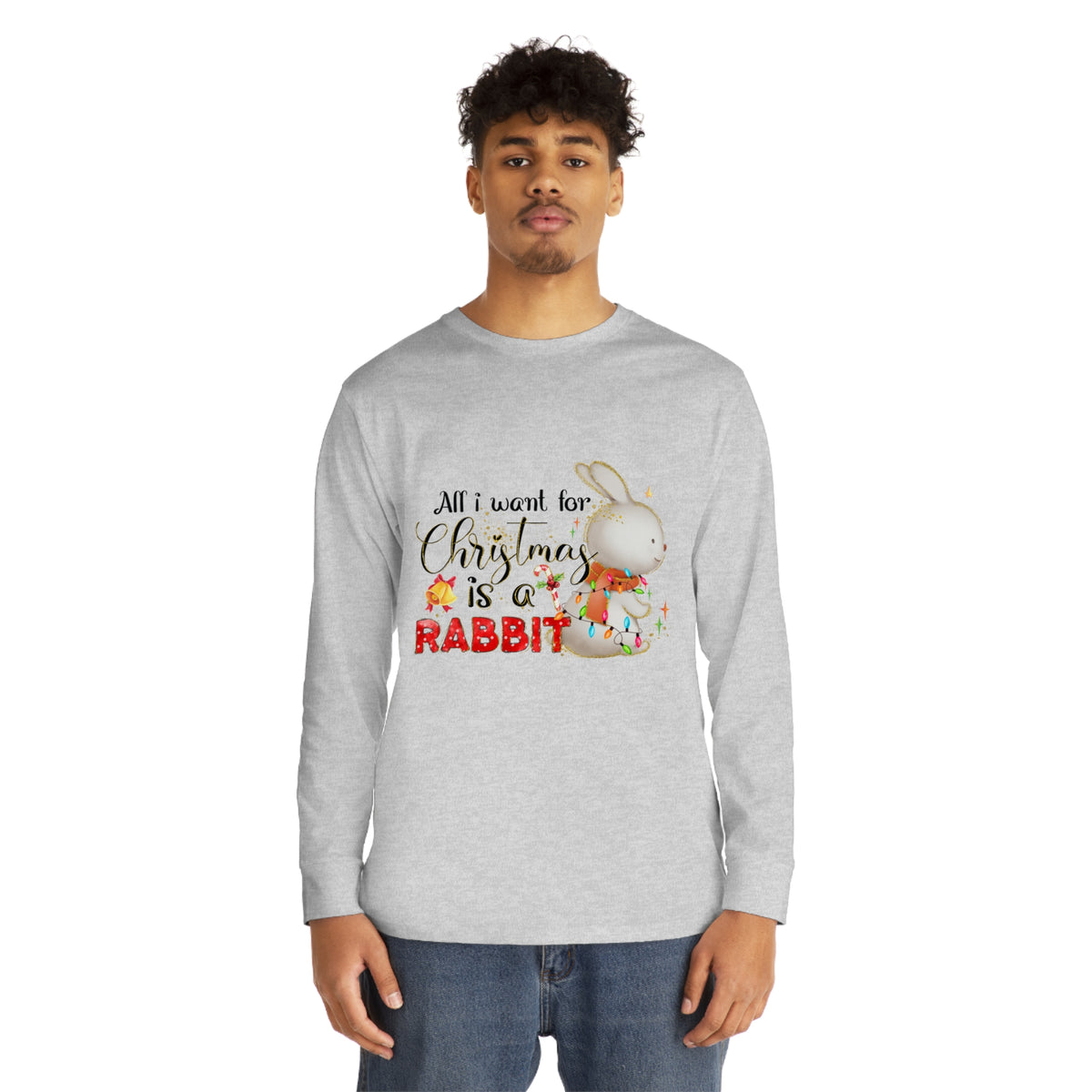All I Want for Christmas is a Rabbit Long Sleeve Tee