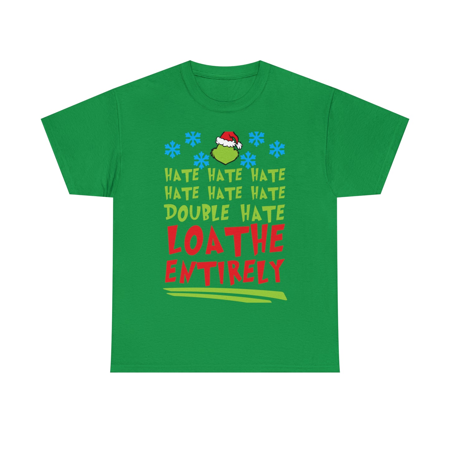 Grinch Hate Hate Hate Loathe Entirely Christmas Short Sleeve Tee