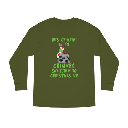 Grinch He's Climbing in Yo Chimney Christmas Long Sleeve T-Shirt
