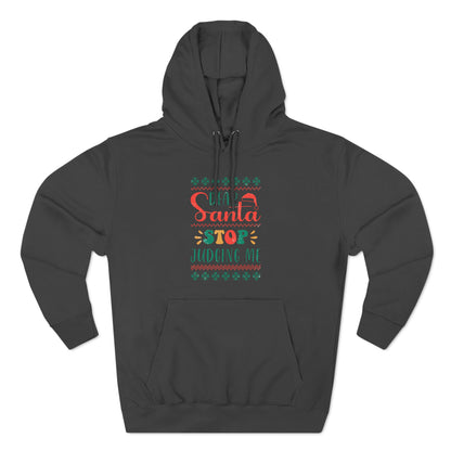 Santa Stop Judging Me Christmas Ugly Sweater Pullover Hoodie