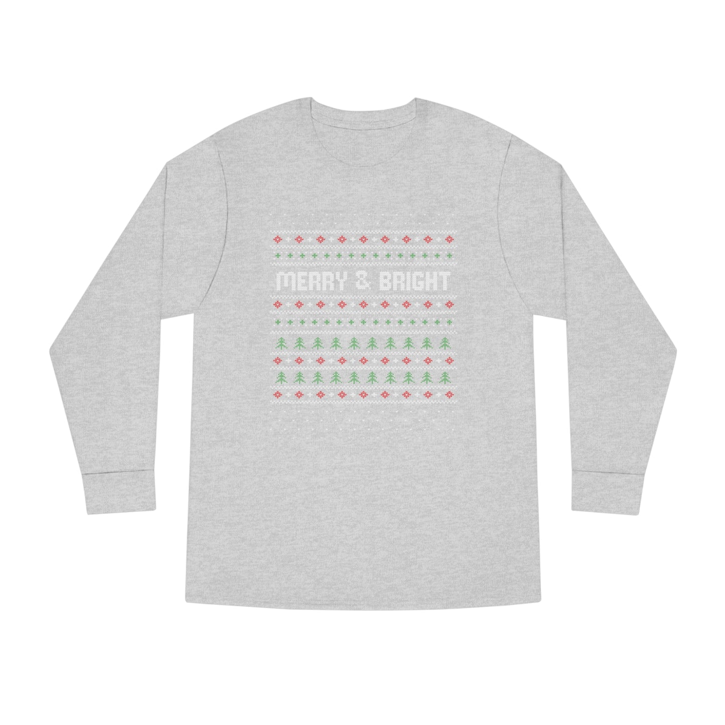 Merry and Bright Christmas Ugly Sweater Long Sleeve T-shirt