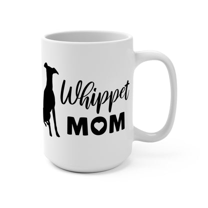 Whippet Mom Dog Mug 15oz
