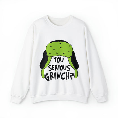 You Serious Grinch? Christmas Sweatshirt