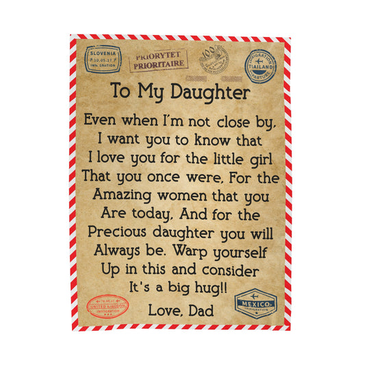 To My Daughter Even When I'm Not Close By Love Dad Blanket