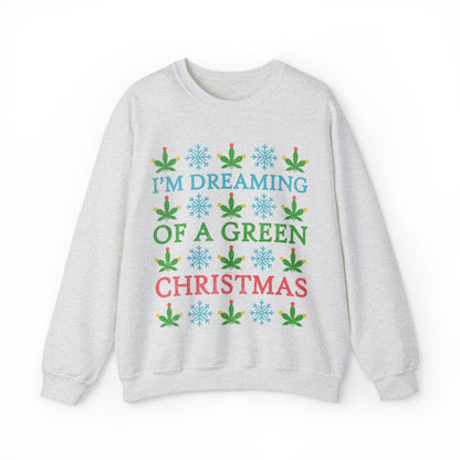 I'm Dreaming of a Green Christmas Ugly Sweater Sweatshirt