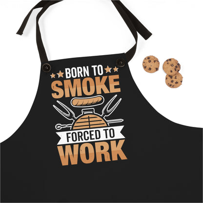 Born To Smoke Forced To Work Apron