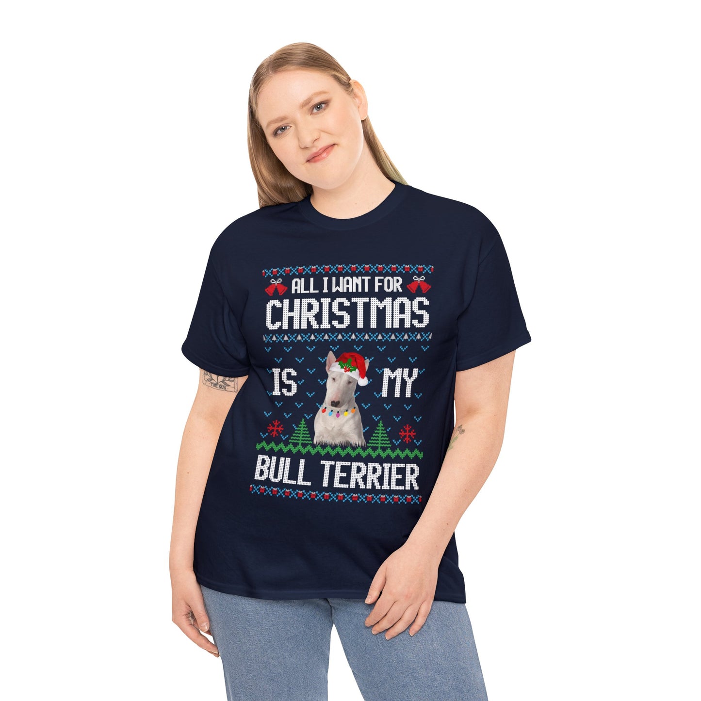 All I Want For Christmas is My Bull Terrier Dog Ugly Sweater Short Sleeve Tee