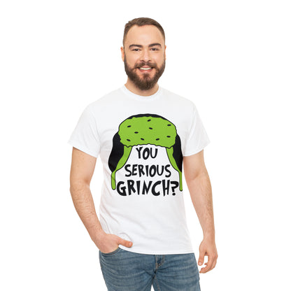 You Serious Grinch? Christmas Short Sleeve Tee