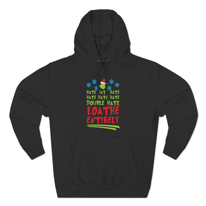 Grinch Hate Hate Hate Loathe Entirely Christmas Pullover Hoodie