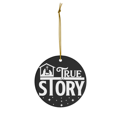 True Story Christmas Ceramic Ornament