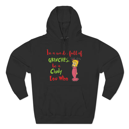 In A World Full of Grinches Be a Cindy Lou Who Christmas Pullover Hoodie