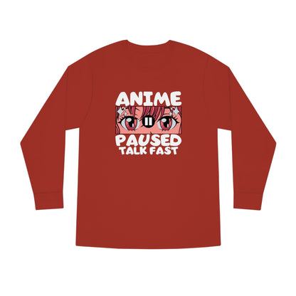 Anime Paused Talk Fast Long Sleeve Tee