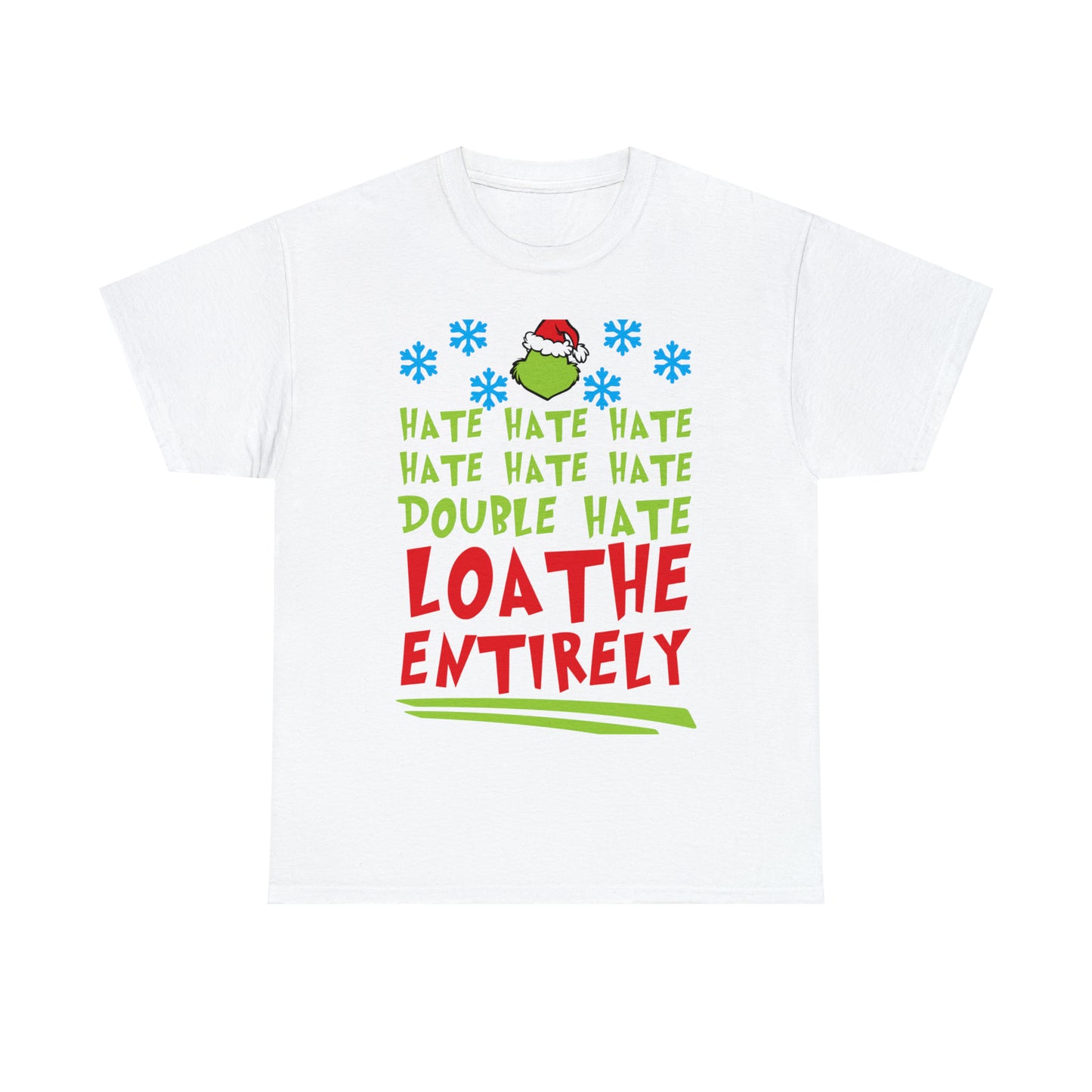 Grinch Hate Hate Hate Loathe Entirely Christmas Short Sleeve Tee