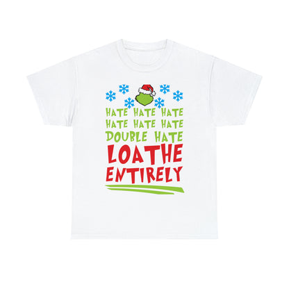 Grinch Hate Hate Hate Loathe Entirely Christmas Short Sleeve Tee