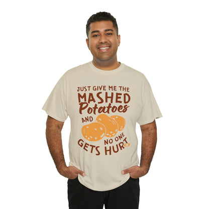 Just Give Me The Mashed Potatoes And No One Gets Hurt Thanksgiving Short Sleeve Tee