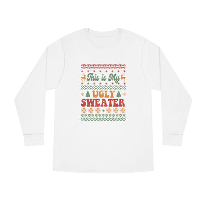 This is My Ugly Sweater Long Sleeve Tee