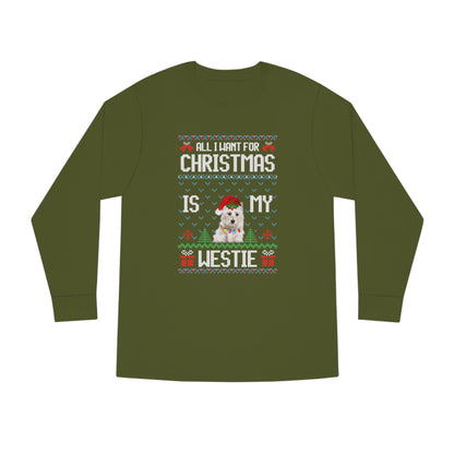 All I Want For Christmas is My Westie Dog Ugly Sweater Long Sleeve T-shirt