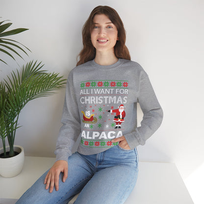 All I Want for Christmas is an Alpaca Ugly Sweater Sweatshirt