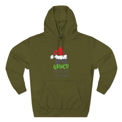 Grinch Don't Kill My Vibe Christmas Pullover Hoodie