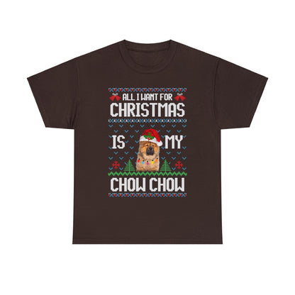 All I Want For Christmas is My Chow Chow Dog Ugly Sweater Short Sleeve Tee