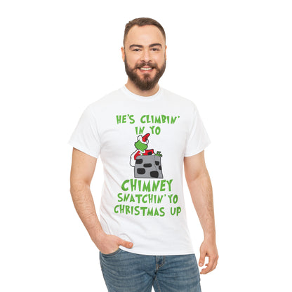 Grinch He's Climbing in Yo Chimney Christmas Short Sleeve Tee