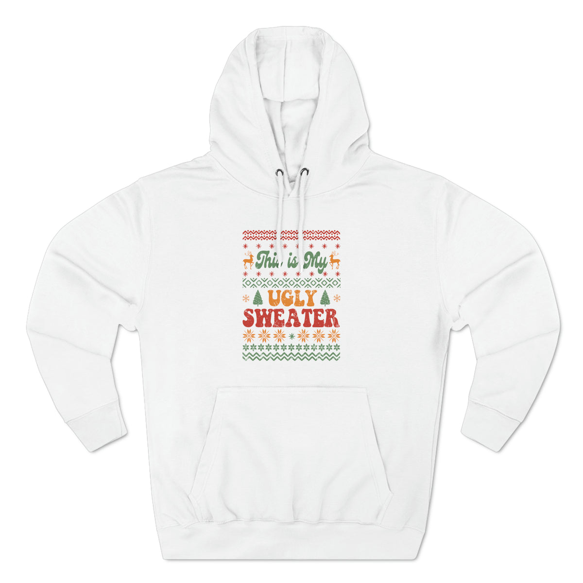 This is My Ugly Sweater Pullover Hoodie