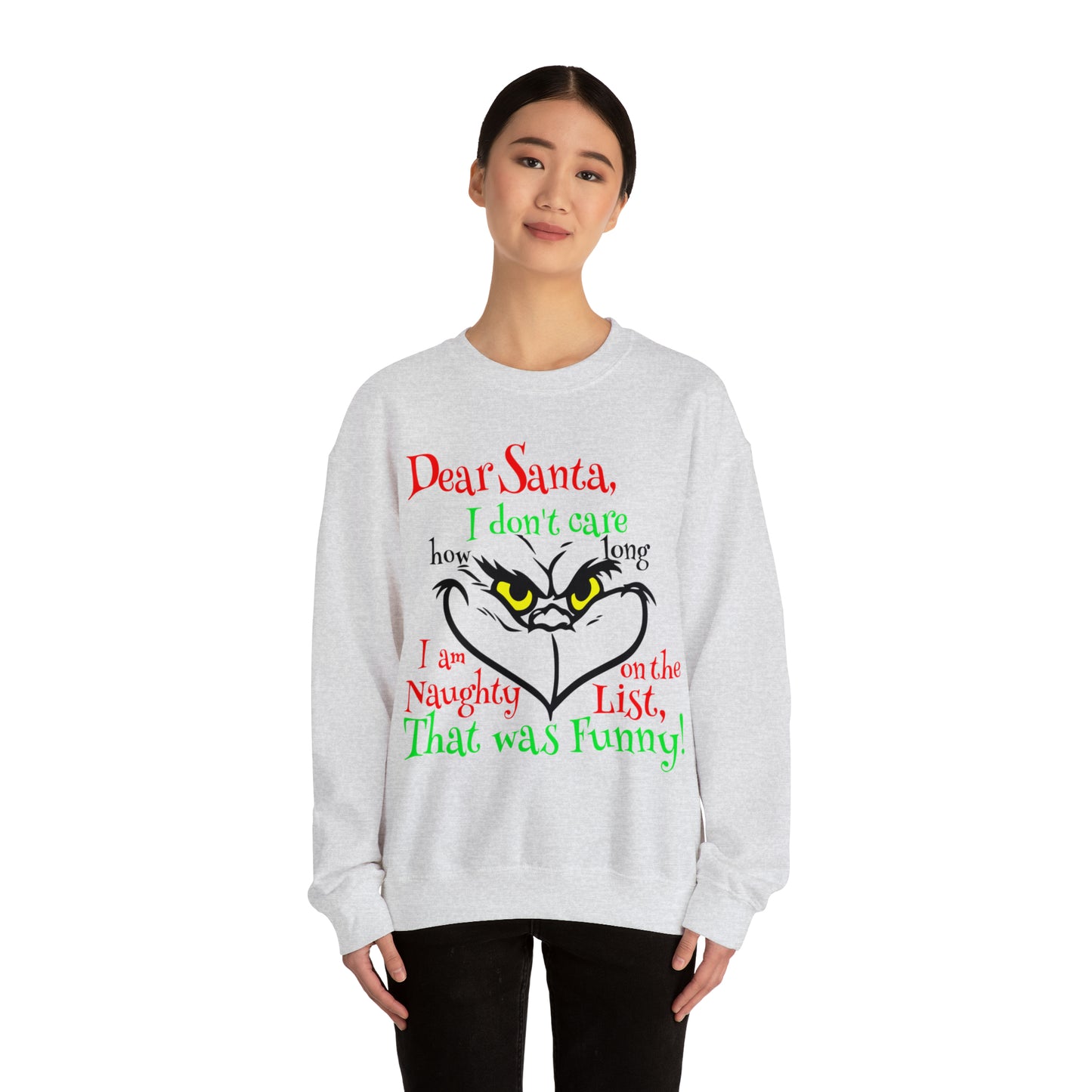 Dear Santa I Don't Care How Long I Am On The Naughty List Grinch Christmas Sweatshirt