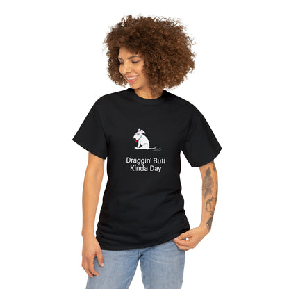 Draggin Butt Kinda Day Unisex Heavy Cotton Tee