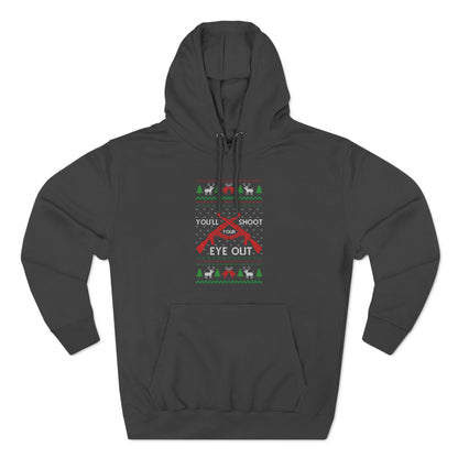 You'll Shoot Your Eye Out Christmas Ugly Sweater Pullover Hoodie