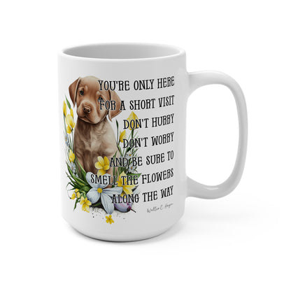 You're Only Here For A Short Visit Labrador Dog Mug 15oz