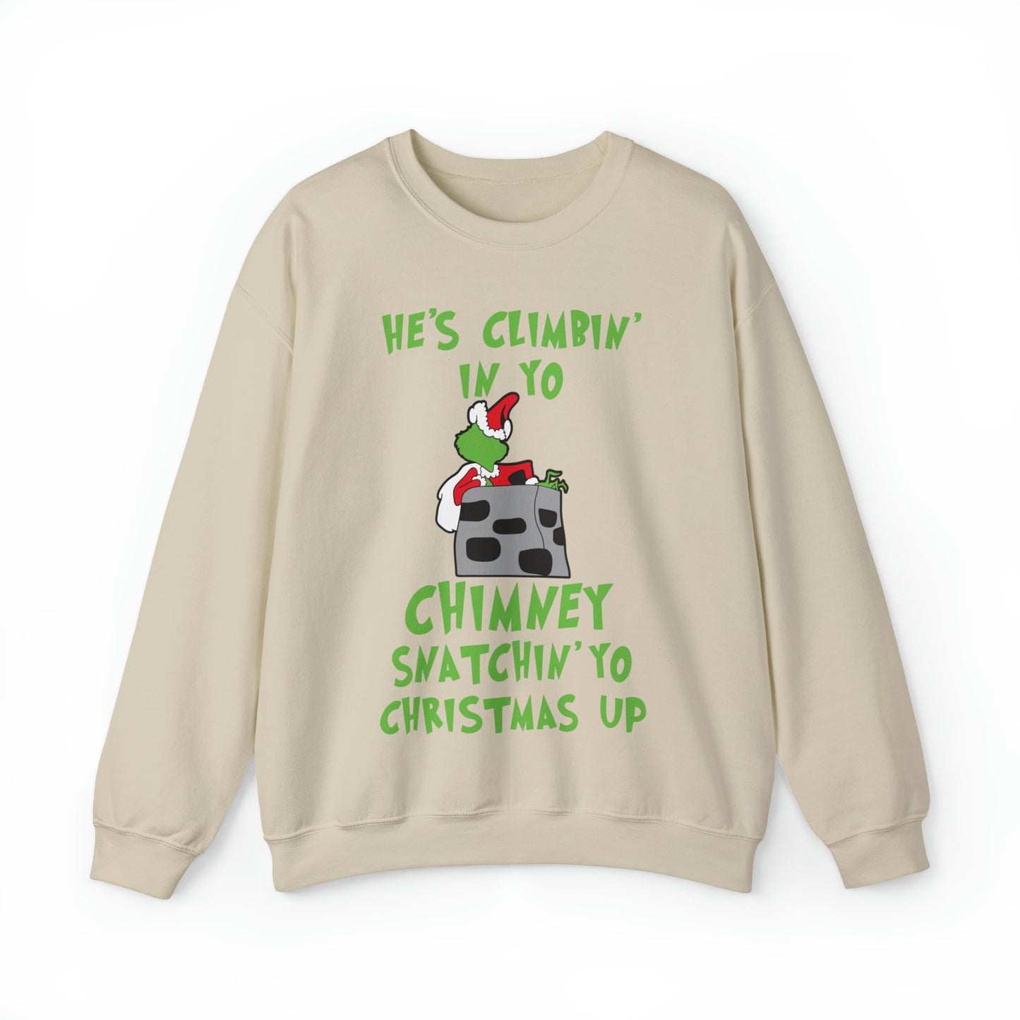 Grinch He's Climbing in Yo Chimney Christmas Sweatshirt